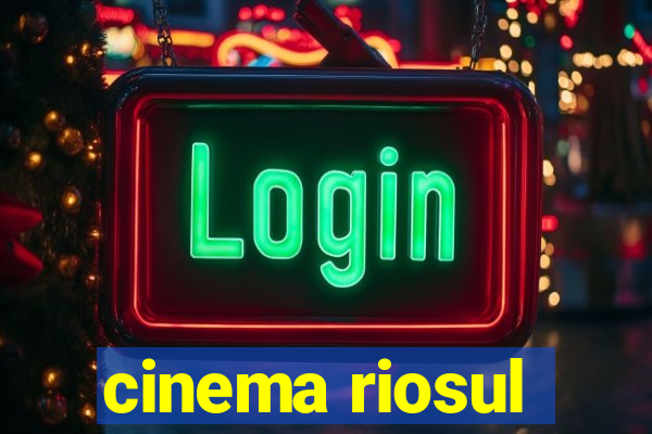 cinema riosul